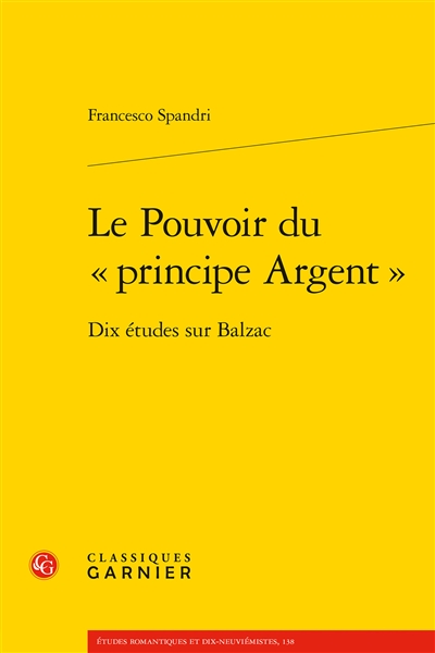 Le pouvoir du principe argent : dix études sur Balzac