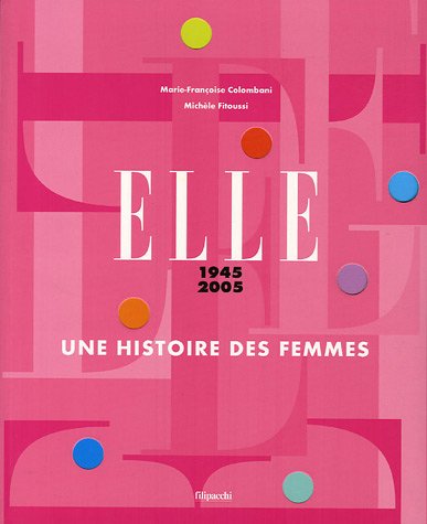 Elle, 1945-2005 : une histoire des femmes