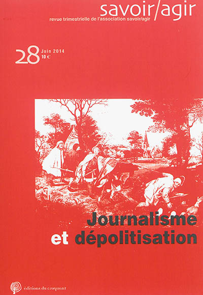 Savoir, agir, n° 28. Journalisme et dépolitisation