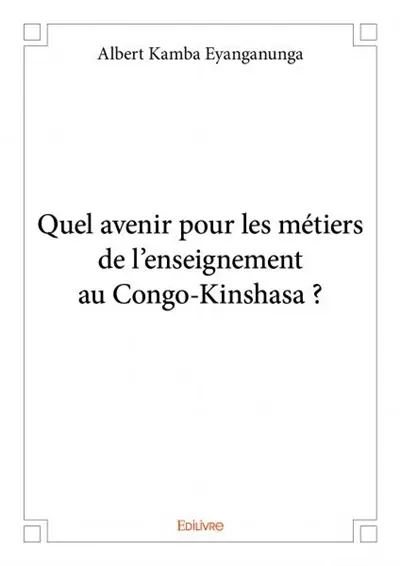 Quel avenir pour les métiers de l'enseignement au congo kinshasa ?