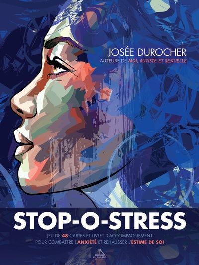 Stop-O-Stress : jeu de 48 cartes et livret d'accompagnement pour combattre l'anxiété et rehausser l'estime de soi