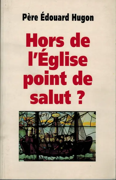 Hors de l'Eglise, point de salut ?