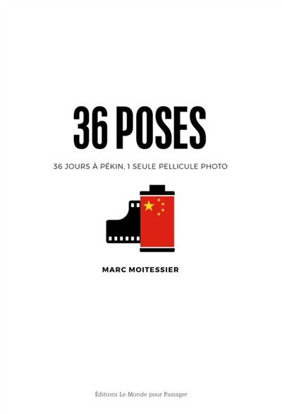 36 poses : 36 jours à Pékin, 1 seule pellicule photo