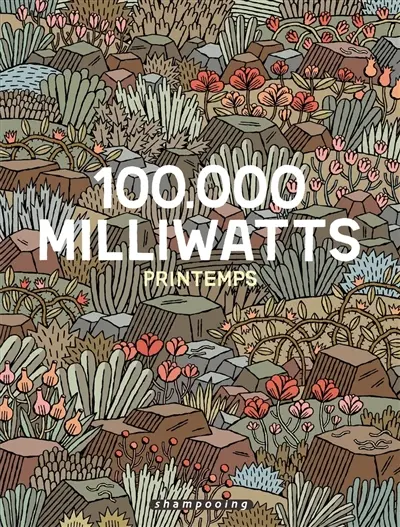 100.000 milliwatts. Vol. 1. Printemps