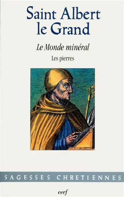 Le monde minéral : les pierres. De mineralibus : libri I-II
