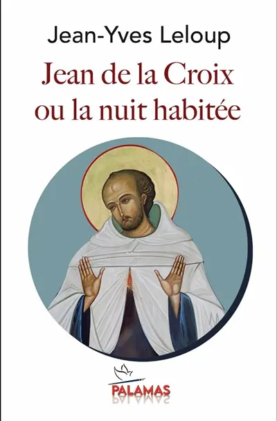 Jean de la Croix ou La nuit habitée
