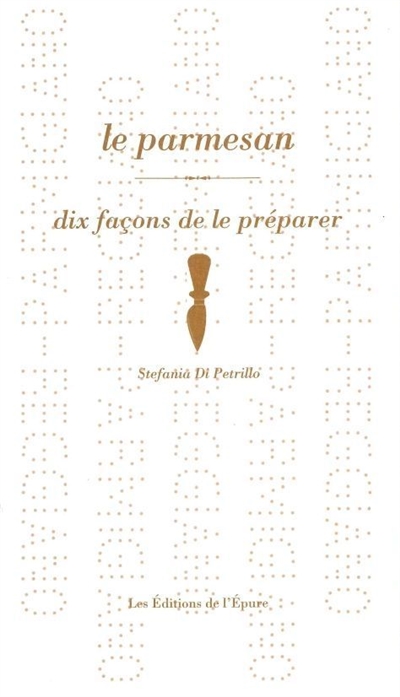 Le parmesan : dix façons de le préparer