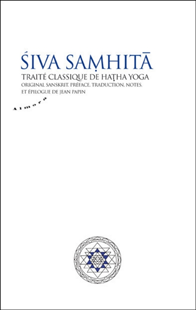 Siva Samhita : traité classique de hatha yoga : original sanskrit