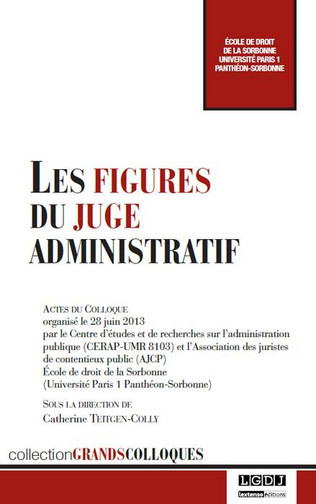 Les figures du juge administratif : actes du colloque organisé le 28 juin 2013