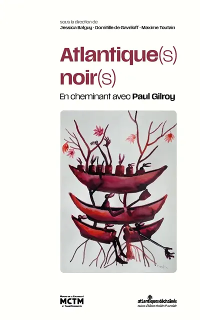 Atlantique(s) noir(s) : en cheminant avec Paul Gilroy