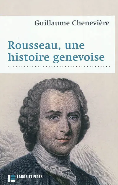 Rousseau, une histoire genevoise