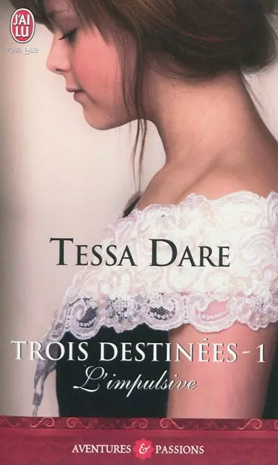 Trois destinées. Vol. 1. L'impulsive