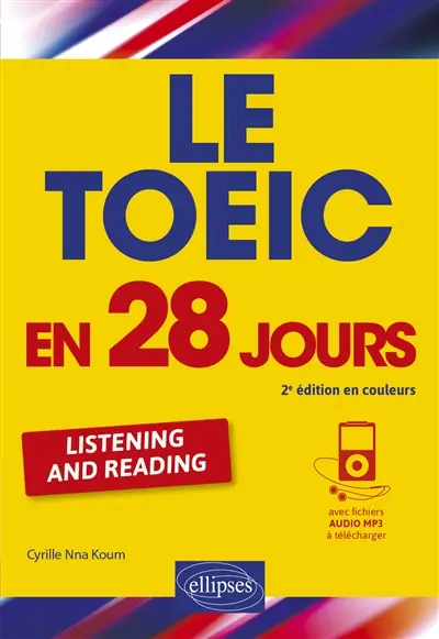Le TOEIC en 28 jours : listening and reading Le TOEIC en 28 jours : listening and reading