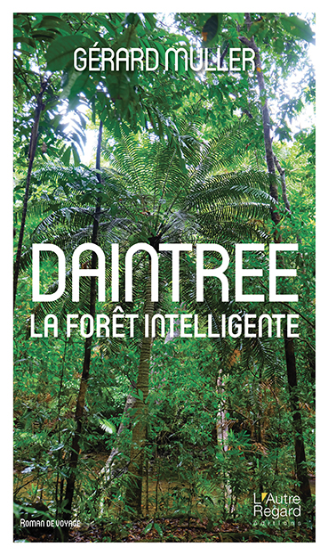 Daintree : la forêt intelligente : roman de voyage