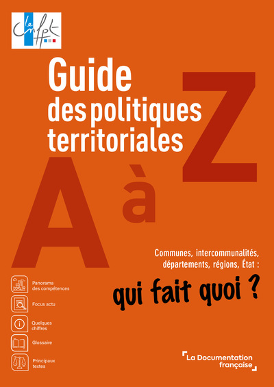 Guide des politiques territoriales de A à Z : communes, intercommunalités, départements, régions, Etat : qui fait quoi ?