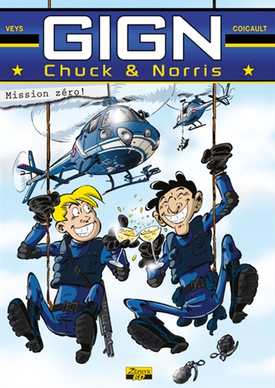 Chuck & Norris au GIGN. Vol. 1. Mission zéro !
