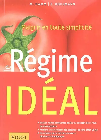 Le régime idéal : maigrir en toute simplicité : rester mince longtemps avec le concept de feux de circulation, maigrir sans compter les calories, sans effet yoyo, un régime qui a fait ses preuves : plusieurs témoignages