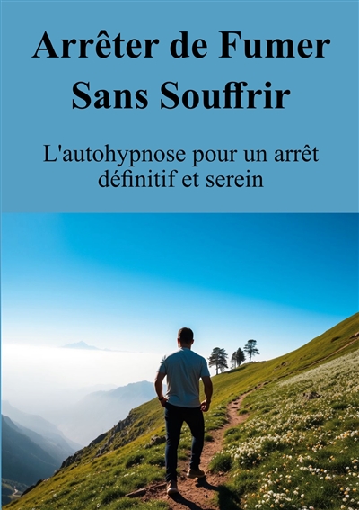 Arrêter de Fumer Sans...