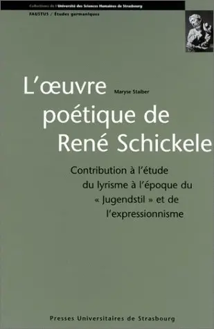 L'oeuvre poétique de René Schickele : contribution à l'étude du lyrisme à l'époque du Jugendstil et de l'expressionnisme