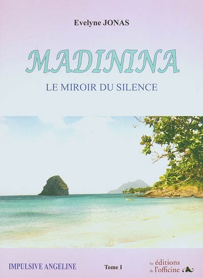 Madinina : Le miroir du silence. Vol. 1. Impulsive Angeline