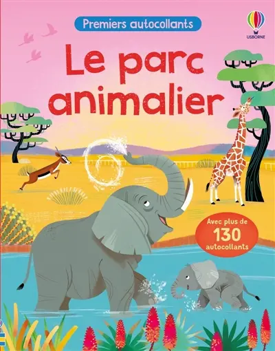 Le parc animalier : Premiers autocollants : dès 3 ans