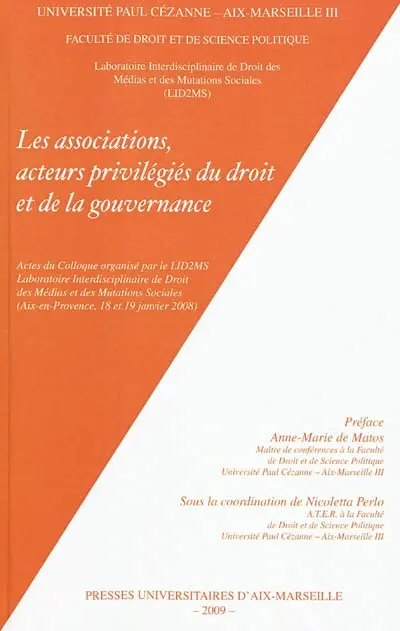 Les associations, acteurs privilégiés du droit et de la gouvernance : actes du colloque, Aix-en-Provence, 18 et 19 janvier 2008