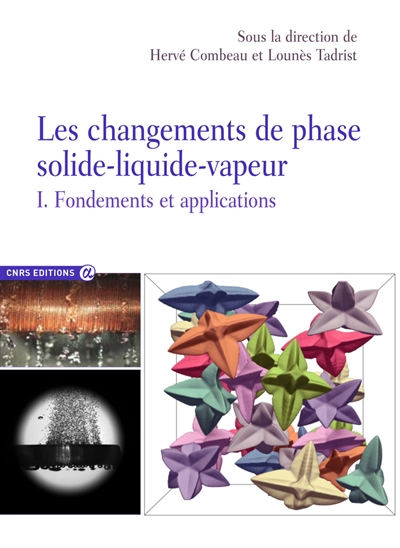 Les changements de phase solide-liquide-vapeur. Vol. 1. Fondements et applications