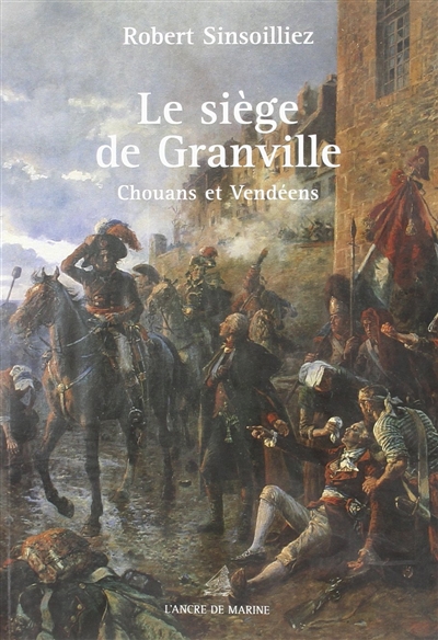 Le siège de Granville : Chouans et Vendéens