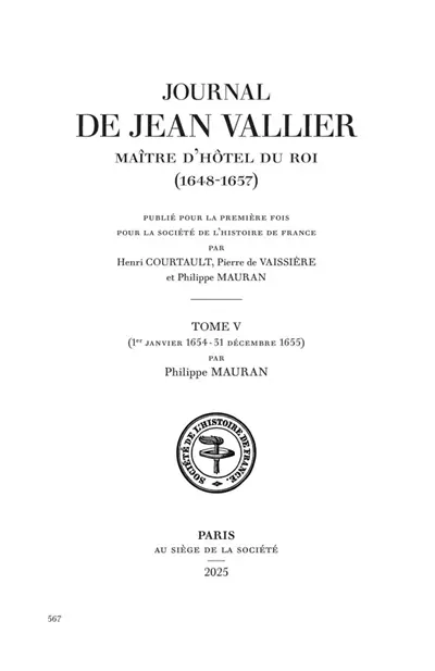 Journal de Jean Vallier, maître d'hôtel du roi (1648-1657). Vol. 5. 1er janvier 1654-31 décembre 1655
