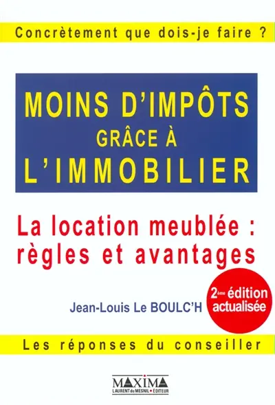 Moins d'impôts grâce à l'immobilier : la location meublée, règles et avantages
