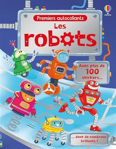 Les robots : Premiers autocollants : Dès 3 ans