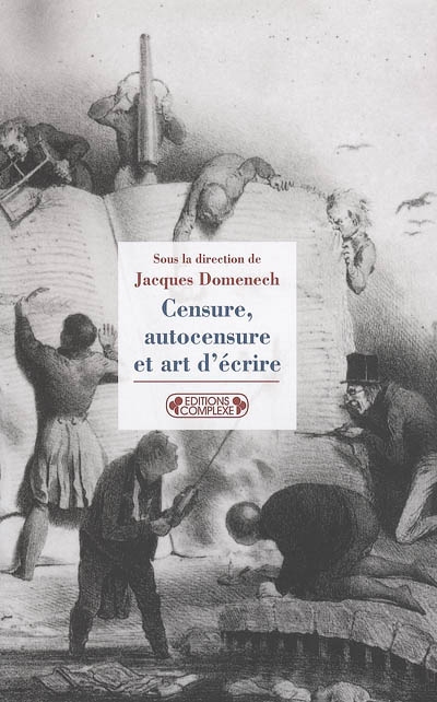 Censure, autocensure et art d'écrire : de l'Antiquité à nos jours