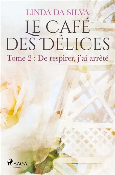 Le Café des Délices – tome 2 – De respirer, j'ai arrêté