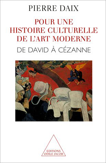 Histoire culturelle de l'art moderne. Vol. 1. De David à Cézanne