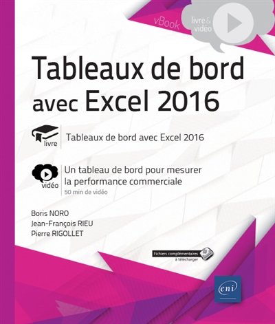 Tableaux de bord avec Excel 2016 : livre, tableaux de bord avec Excel 2016 : vidéo, un tableau de bord pour mesurer la performance commerciale
