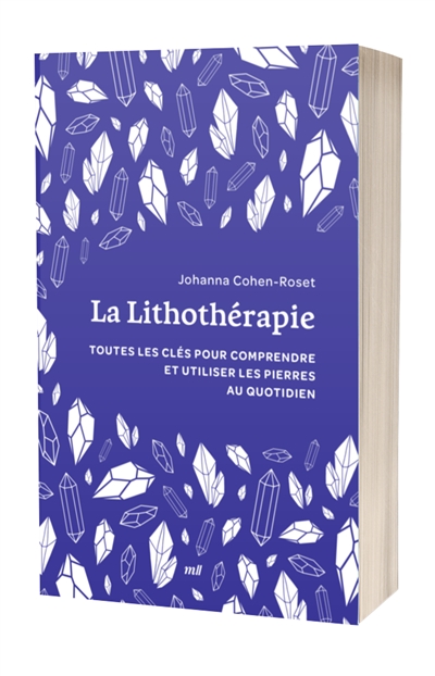 La lithothérapie : toutes les clés pour comprendre et utiliser les pierres au quotidien