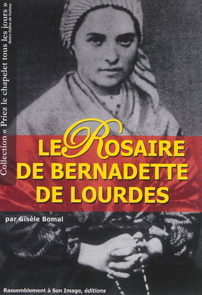 Le rosaire de Bernadette de Lourdes