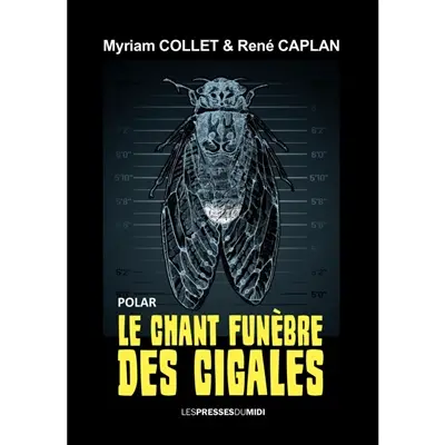 Le chant funèbre des cigales : polar