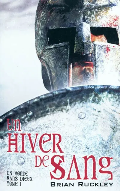 Un monde sans dieux. Vol. 1. Un hiver de sang