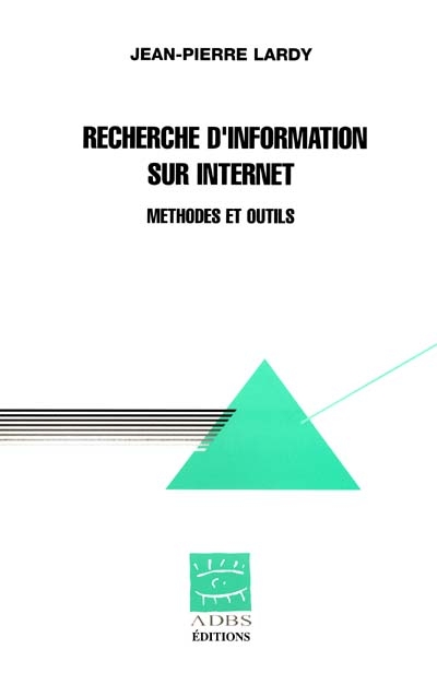 Recherche d'information sur Internet : outils et méthodes