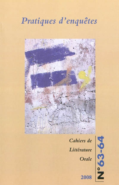 Cahiers de littérature orale, n° 63-64. Pratiques d'enquêtes