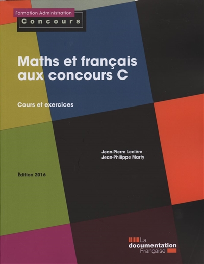 Maths et français aux concours C : cours et exercices
