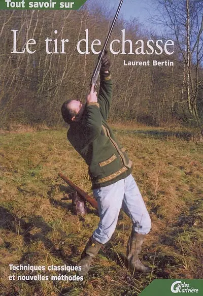 Le tir de chasse : techniques classiques et nouvelles méthodes