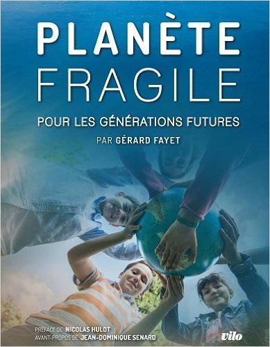 Planète fragile : pour les générations futures. A fragile planet : for future generations