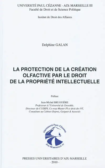 La protection de la création olfactive par le droit de la propriété intellectuelle