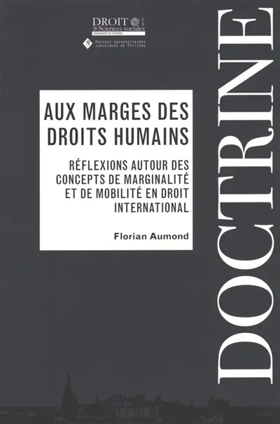 Aux marges des droits humains : réflexions autour des concepts de marginalité et de mobilité en droit international Aux marges des droits humains : réflexions autour des concepts de marginalité et de mobilité en droit international