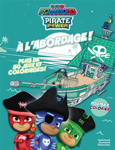 A l'abordage ! : pirate power : plus de 50 jeux et coloriages !