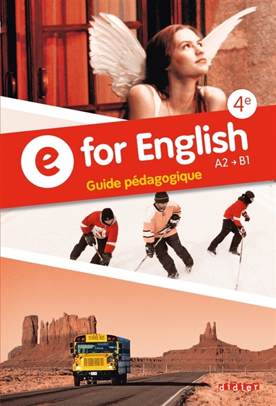 E for English 4e, A2-B1 : guide pédagogique