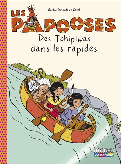 Les Papooses. Vol. 5. Des Tchipiwas dans les rapides