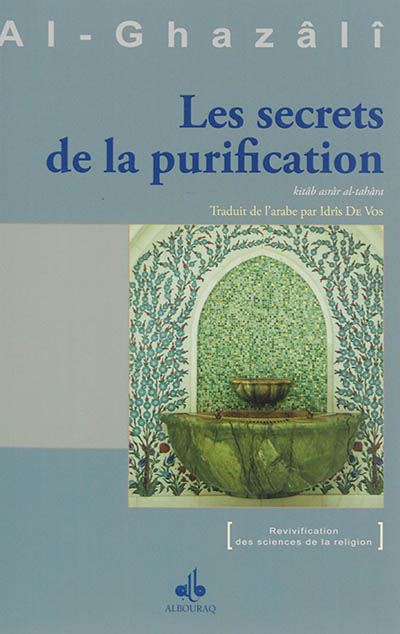 Livre des secrets de la purification. Kitâb asrâr al-tahâra